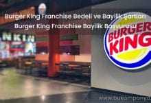 Burger King Franchise Bedeli ve Bayilik Şartları 2019