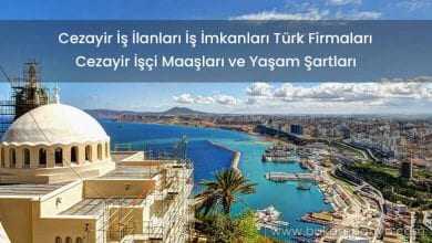 Cezayir İş İlanları İş İmkanları Türk Firmaları 2019